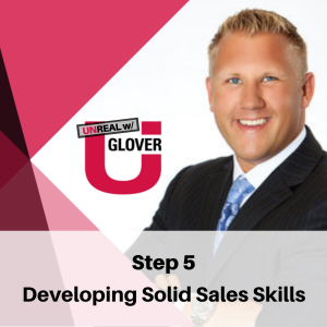 Glover U Sales System - Step 5: Developing Solid Sales Skills