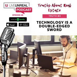 Truths About Real Estate - Truth #3: Technology Is a Double-Edged Sword