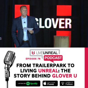 From Trailerpark to Living UNREAL: The Story Behind Glover U