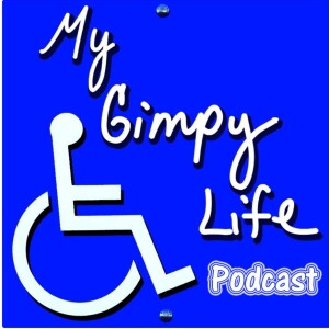 My Gimpy Life Podcast Episode 13