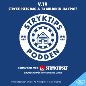 Stryktipset v.19 - Stryktipsets dag & 13 Miljoner Jackpot!