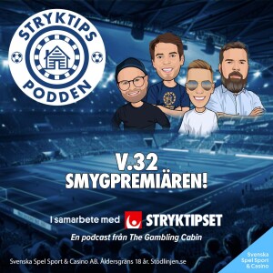 Stryktipset v.32 - Smygpremiären!