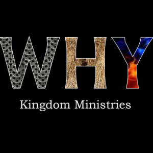 WHY Kingdom Ministries First Podcast