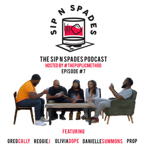 Sip N Spades Podcast Ep. 7- "Y'all pull out on Valentine's Day?"