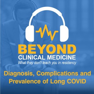 Episode 46: Diagnosis, Complications and Prevalence of Long COVID