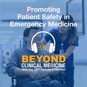 Episode 50: Promoting Patient Safety in Emergency Medicine