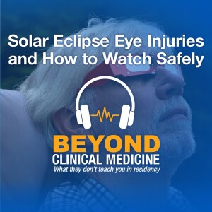Episode 55: Solar Eclipse Eye Injuries and How to Watch Safely