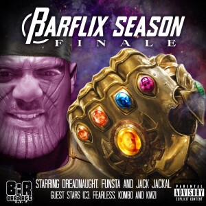 Barflix E5 - Dreadnaught - Season Finale