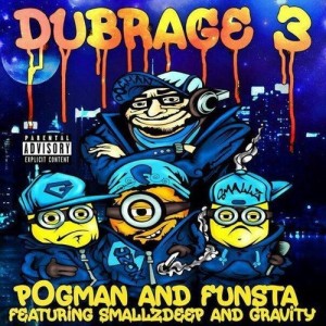 DUBRAGE 3 Ft P0gman, Funsta MC, Smallz Deep & Gravity
