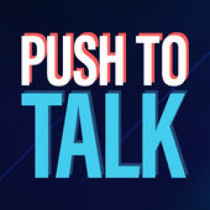 Push to Talk - Episode 22