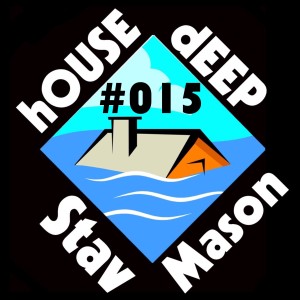 #015 hOUSE dEEP Show - By Stav Mason