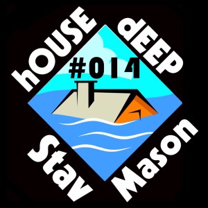 #014 hOUSE dEEP Show - By Stav Mason
