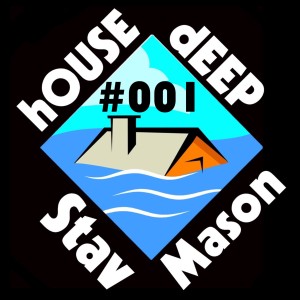 #001 hOUSE dEEP Show - By Stav Mason