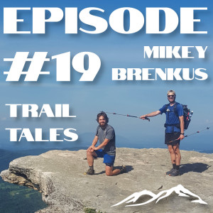 #19 | Ranking The States on the Appalachian Trail with Mikey 