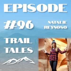 #96 | 44 Things that went wrong on the John Muir Trail with Natalie Reynoso
