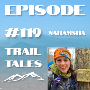 #119 | Taylor the Nahamsha Hiker on CRUSHING the Appalachian Trail