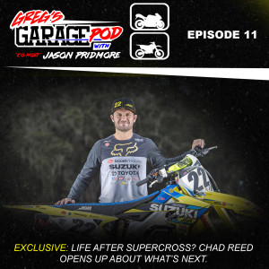 Ep11 - Chad Reed on A1 & What's next, María Herrera to WSS, Jeff Ward to Flat Track, Fantasy SX and more!
