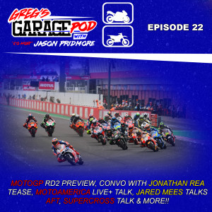 Ep22 - MotoGP Argentina Preview, WorldSBK Jonathan Rea INTV Teaser, Jared Mees talks RD2 of AFT, MotoAmerica LIVE+, SX Seattle and more!