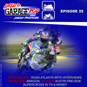 Ep25 - MotoAmerica Road Atlanta with Interviews, MotoGP Austin Preview, WorldSBK Aragon, SX TN and more!