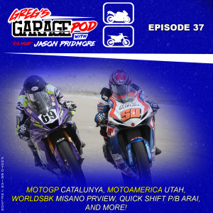 EP37 - MotoGP Catalunya, MotoAmerica Utah, WorldSBK Misano Preview, ProMoto, AFT, BSB and more!