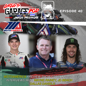 Ep40 - MotoAmerica LIVE from Laguna Seca with guests: Wayne Rainey, JD Beach & Dallas Daniels