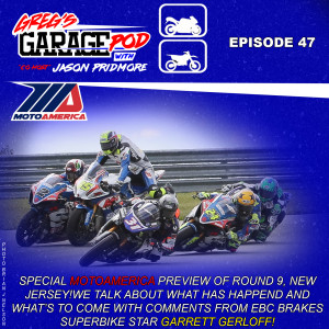 Ep47 - JP is back and we talk all things MotoAmerica! We preview NJMP and talk PITTRACE. 