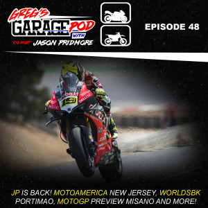 Ep48 - JP is back! MotoAmerica New Jersey, WorldSBK Portimão, MotoGP Misano preview and more!