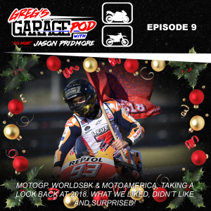 Ep9 - 2018 Season Wrap-Up for MotoGP, WorldSBK &amp; MotoAmerica