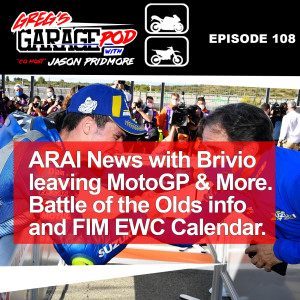 Ep108 - ARAI News, Brivio Leaves Suzuki MotoGP, FIM World Endurance, SX Fantasy and Battle of the Olds.