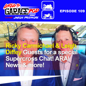 Ep109 - Ricky Carmichael & Leigh Diffey from NBC's Supercross TV our Guests, ARAI News, and More!