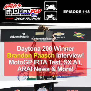 Ep118 - Daytona 200 Winner Brandon Paasch calls in, MotoGP IRTA Test, Supercross, ARAI News and more!