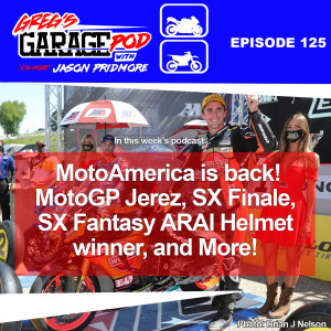 Ep125 - MotoAmerica Round 1, MotoGP Jerez, SX Final, SX Fantasy ARAI Helmet winner and more!