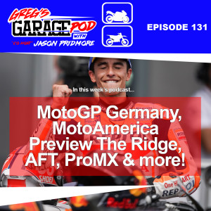 Ep131 - MotoGP Germany, MotoAmerica The Ridge Preview, Gerloff to MotoGP and More!