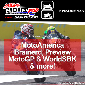 Ep136 - MotoAmerica Brainerd, Preview MotoGP Austria and WorldSBK Czech and More!