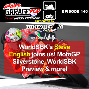 Ep140 - WorldSBK‘s Steve English joins us, MotoGP Silverstone, WorldSBK Preview, Pro Moto, and more!