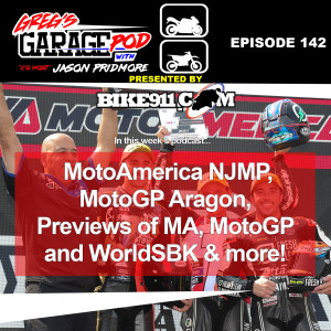 Ep142 - MotoAmerica NJMP, MotoGP Aragon, Preview MA, MotoGP, WorldSBK, and More!