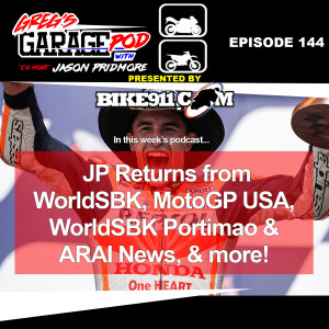 Ep144 - Jason returns from Europe, MotoGP COTA, WorldSBK Portimão, ARAI News, and more!