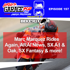 Ep157 - Marc Marquez Rides Again! Supercross A1 & OAK, SX fantasy Update and More!
