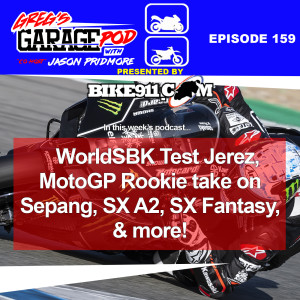 Ep159 - WorldSBK Test Jerez, MotoGP Rookies Test Sepang, Supercross A2, SX Fantasy, and More!