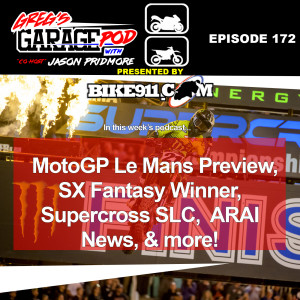 Ep172 - MotoGP Le Mans Preview, SX and BamBam, ARAI News, and More!