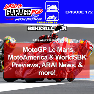 Ep173 - MotoGP Le Mans, MotoAmerica VIR Preview, WorldSBK Estoril Preview, ARAI News, and More!