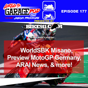 Ep177 - WorldSBK Misano, Preview MotoGP Germany, ARAI News, Story Hour, and more!
