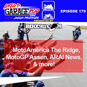 Ep179 - MotoAmerica The Ridge, MotoGP Assen, ARAI News, and More!