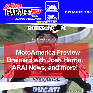Ep183 - MotoAmerica Preview Brainerd with Josh Herrin, ARAI News, and More!