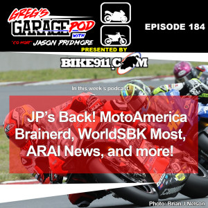 Ep184 - JP is back! MotoAmerica Brainerd, WorldSBK Most, ARAI News, and More!