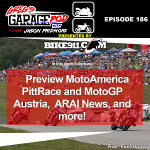 Ep186 - MotoAmerica PittRace Preview, ARAI News, and More!