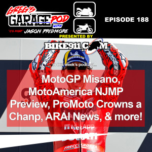 Ep188 - JP Returns from MotoGP Misano plus MotoAmerica NJMP Preview, WorldSBK France, ARAI News, and More!