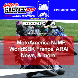 Ep189 - MotoAmerica NJMP, WorldSBK France, ARAI News, and More!