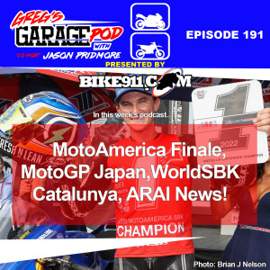 Ep191- MotoAmerica Finale, MotoGP Japan, WorldSBK Cat, and ARAI News!