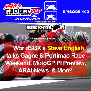 Ep193 - WorldSBK’s Steve English talks Jake Gagne, Portimão Races plus MotoGP Preview, ARAI News, and More!